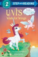 Uni's Wish for Wings ( Uni the Unicorn) di Amy Krouse Rosenthal edito da RANDOM HOUSE