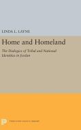 Home and Homeland: The Dialogics of Tribal and National Identities in Jordan di Linda L. Layne edito da PRINCETON UNIV PR