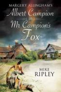 Mr Campion's Fox di Mike Ripley edito da Severn House Publishers Ltd