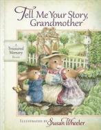 Tell Me Your Story, Grandmother edito da Harvest House Publishers,u.s.