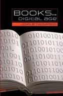 Books in the Digital Age di John B. Thompson edito da Polity Press