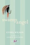 Swamp Angel di Ethel Wilson edito da MCCLELLAND & STEWART