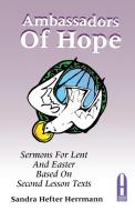 Ambassadors of Hope: Sermons for Lent and Easter Based on Second Lesson Texts: Cycle a di Sandra Herrmann edito da CSS Publishing Company