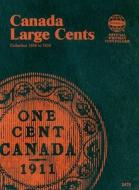 Canada Large Cents Collection 1858 to 1920 edito da Whitman Publishing