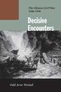 Decisive Encounters di Odd Arne Westad edito da Stanford University Press