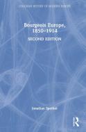 Bourgeois Europe, 1850-1914 di Jonathan Sperber edito da Taylor & Francis Inc