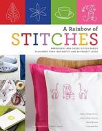 A Rainbow of Stitches: Embroidery and Cross-Stitch Basics Plus More Than 1,000 Motifs and 80 Project Ideas di Agnes Delage-Calvet, Anne Sohier-Fournel, Muriel Brunet edito da Watson-Guptill Publications