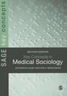 Key Concepts in Medical Sociology di Jonathan Gabe, Lee Monaghan edito da SAGE Publications Ltd