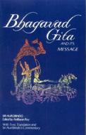 Bhagavad Gita and Its Message di Aurobindo edito da LOTUS PR