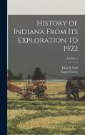 History of Indiana From Its Exploration to 1922; Volume 1 di Logan Esarey, John B. Stoll edito da LEGARE STREET PR