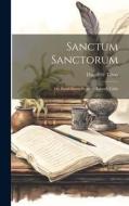 Sanctum Sanctorum; or, Proof-sheets From an Editor's Table di Theodore Tilton edito da LEGARE STREET PR