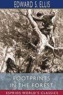 FootPrints in the Forest (Esprios Classics) di Edward S. Ellis edito da BLURB INC