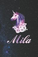 Mila: First Name Personalized Unicorn Customized Names Gift Birthday Girl Notebook Journal di Day Writing Journals edito da INDEPENDENTLY PUBLISHED