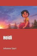 Heidi di Johanna Spyri edito da INDEPENDENTLY PUBLISHED