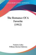 The Romance of a Favorite (1912) di Frederic Loliee edito da Kessinger Publishing