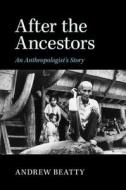 After the Ancestors di Andrew Beatty edito da Cambridge University Press
