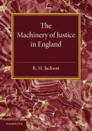 The Machinery of Justice in England di R. M. Jackson edito da Cambridge University Press