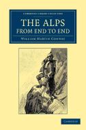 The Alps from End to End di William Martin Conway edito da Cambridge University Press