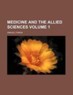 Medicine and the Allied Sciences Volume 1 di Samuel Fomon edito da Rarebooksclub.com