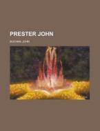 Prester John di John Buchan edito da Books LLC, Reference Series
