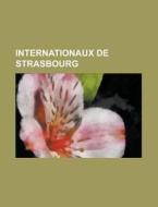 Internationaux De Strasbourg: 2009 Inter di Books Llc edito da Books LLC, Wiki Series
