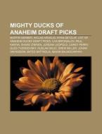 Mighty Ducks Of Anaheim Draft Picks: Nic di Books Llc edito da Books LLC, Wiki Series