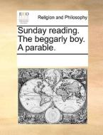 Sunday Reading. The Beggarly Boy. A Parable di Multiple Contributors edito da Gale Ecco, Print Editions