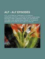 Alf - Alf Episodes: A.l.f., Alf's Specia di Source Wikia edito da Books LLC, Wiki Series