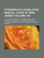 Fitzgerald's Legislative Manual, State of New Jersey Volume 145 di F. L. Lundy edito da Rarebooksclub.com