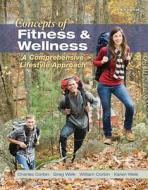 General Combo LL Concepts of Fitness and Wellness W/ Cnct Access Card di Charles Corbin, Gregory Welk, William Corbin edito da McGraw-Hill Education