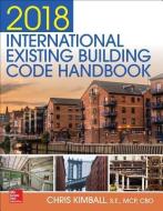 2018 International Existing Building Code Handbook di Chris Kimball edito da McGraw-Hill Education