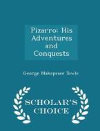 Pizarro di George Makepeace Towle edito da Scholar's Choice