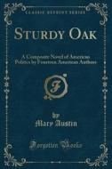 Sturdy Oak di Mary Austin edito da Forgotten Books
