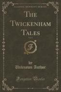 The Twickenham Tales, Vol. 2 Of 2 (classic Reprint) di Unknown Author edito da Forgotten Books