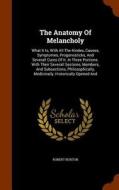 The Anatomy Of Melancholy di Robert Burton edito da Arkose Press
