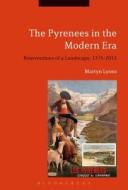 The Pyrenees in the Modern Era: Reinventions of a Landscape, 1775-2012 di Martyn Lyons edito da CONTINNUUM 3PL