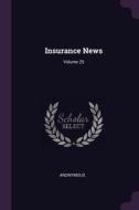 Insurance News; Volume 29 di Anonymous edito da CHIZINE PUBN
