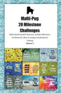 Malti-Pug 20 Milestone Challenges Malti-Pug Memorable Moments.Includes Milestones for Memories, Gifts, Grooming, Sociali di Today Doggy edito da LIGHTNING SOURCE INC