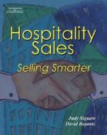Hospitality Sales: Selling Smarter di Judy A. Siguaw, David C. Bojanic edito da Cengage Learning