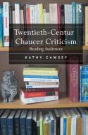 Twentieth-Century Chaucer Criticism di Kathy Cawsey edito da Taylor & Francis Ltd