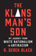 The Klansman's Son: My Journey from White Nationalism to Anti-Racism; A Memoir di Derek Black edito da ABRAMS PR