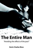 The Entire Man di Kevin Charles Moss edito da AuthorHouse
