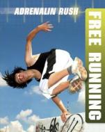 Free Running di Jackson Teller edito da Hachette Children's Books