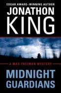 Midnight Guardians: A Max Freeman Mystery (Book Six) di Jonathon King edito da OPEN ROAD MEDIA E-RIGINAL