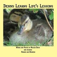 Denny Learns Life's Lessons di M Davis and Children Hannah and Brandon edito da America Star Books