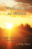 Meditations and Muses di Polly Paice edito da Xlibris