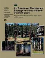 An Ecosystem Management Strategy for Sierran Mixed-Conifer Forests di Malcolm North, Peter Stine, Kevin O'Hara edito da Createspace