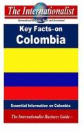 Key Facts on Colombia: Essential Information on Colombia di Patrick W. Nee edito da Createspace