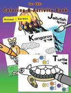 [ Two Yehs ] Coloring & Activity Book - Animal 2: English - Korean di YoungBin Kim edito da Createspace Independent Publishing Platform