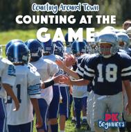Counting at the Game di Rosie Banks edito da Rosen Publishing Group, Inc